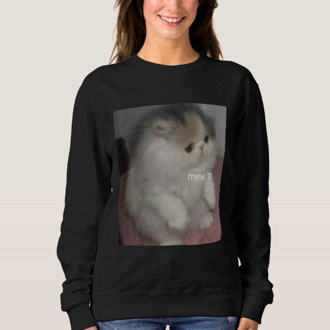 Sweatshirt cat mew meme (Devant)
