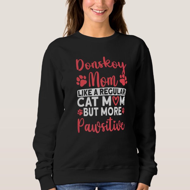 Sweatshirt Cat Mom but more Pawsitive Donskoy Cat Mom   (Devant)