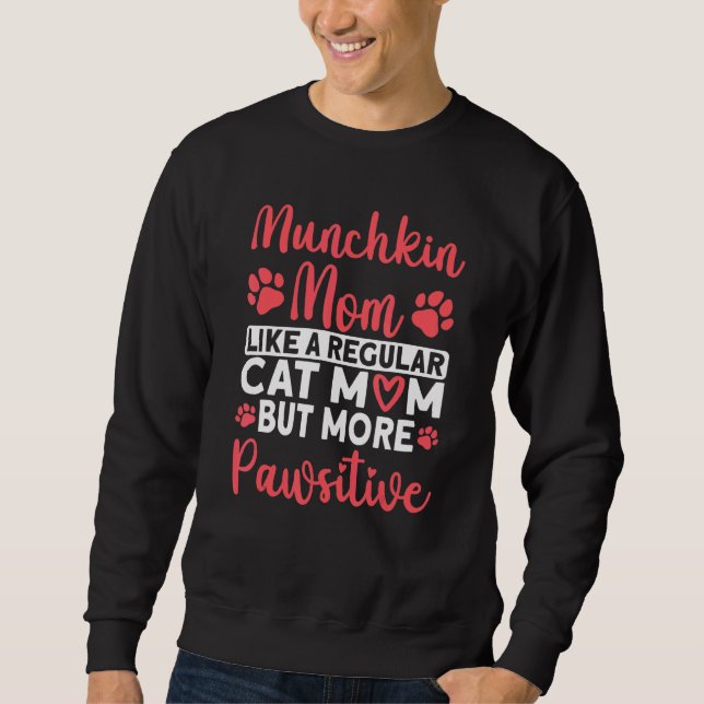 Sweatshirt Cat Mom but more Pawsitive Munchkin Cat Mom (Devant)