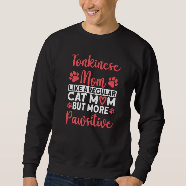 Sweatshirt Cat Mom but more Pawsitive Tonkinese Cat Mom   (Devant)