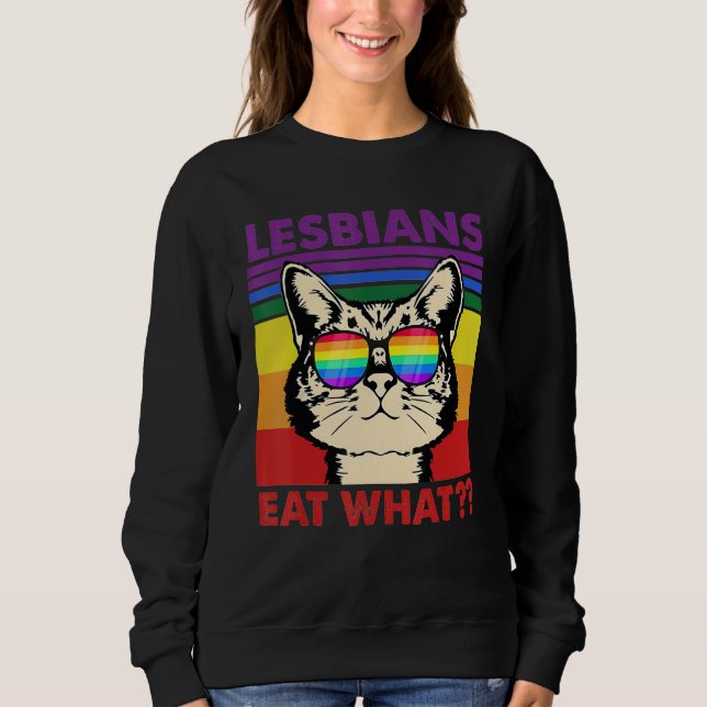 Sweatshirt Cat Quote Lesbians Eat What Sarcastic Lesbian Kitt (Devant)