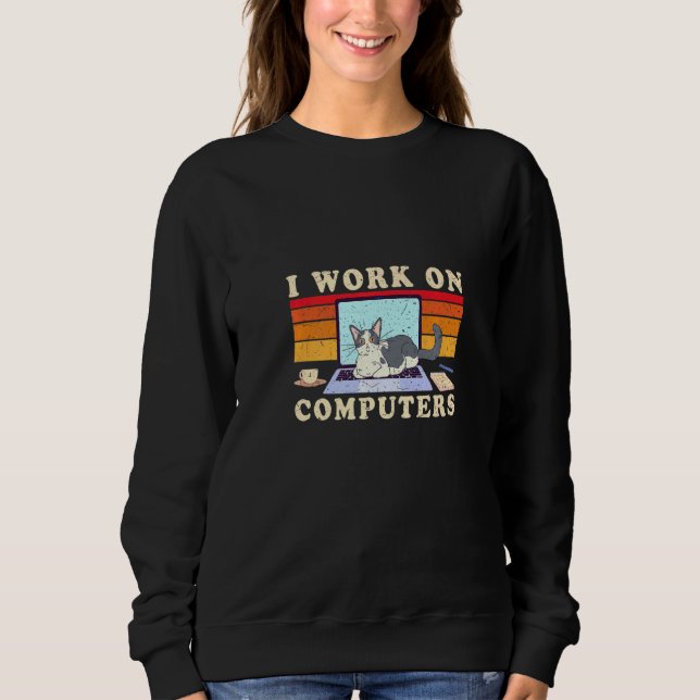 Sweatshirt Cat Sur Ordinateur Je Travaille Sur Ordinateurs (Devant)