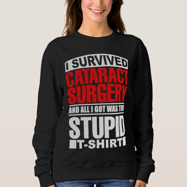 Sweatshirt Cataract Eye Surgery Survivor Recovery Get Well Hu (Devant)