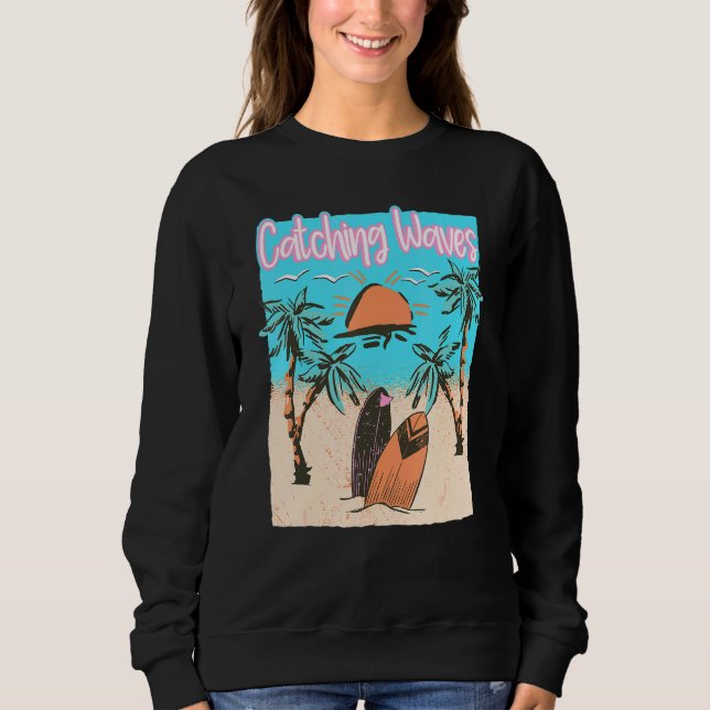 Sweatshirt Catching Waves Surfing Beach Surf Vintage (Devant)
