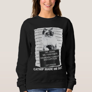 Sweatshirt Catnip M'A Fait Faire Le Chat Mugshot Kitten Catti