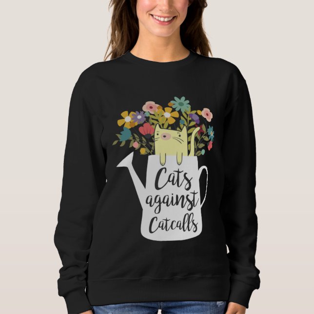 Sweatshirt Cats Against Catcalls  Cats Against Cat Calls Cute (Devant)