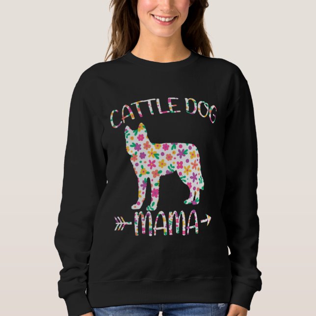 Sweatshirt Cattle Dog Mama Floral Dog Mom Mothers Day (Devant)