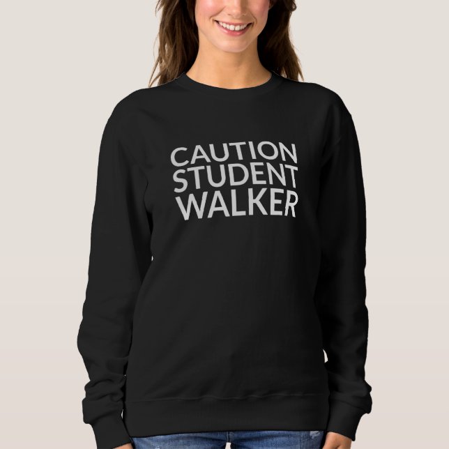 Sweatshirt Caution Étudiant Walker Leg Amputé (Devant)