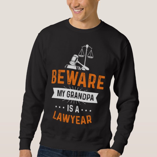 Sweatshirt Caution my grandpa is lawyer profession lawyer (Devant)