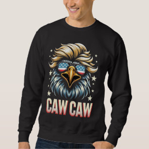 Sweatshirt Caw Caw Juillet 4! Drôle 4 juillet Patriotique E