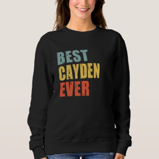 Sweatshirt Cayden Best Ever Cayden