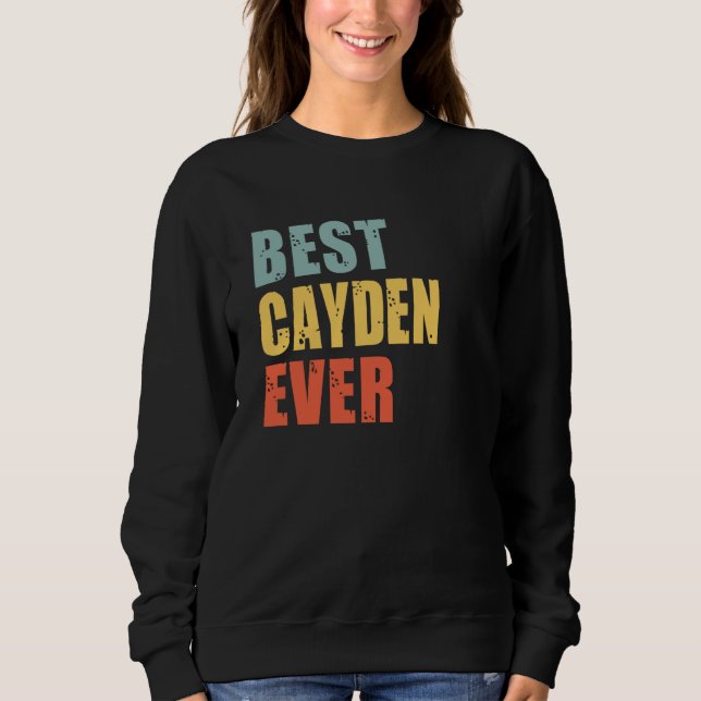 Sweatshirt Cayden Best Ever Cayden (Devant)