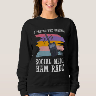 Sweatshirt Cb Radio Préférer Médias Sociaux Original Ham Radi