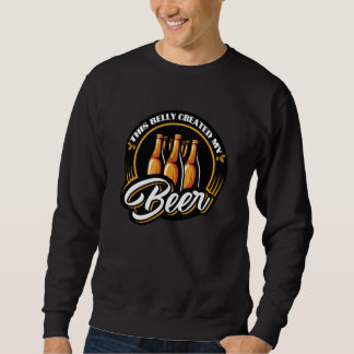 Sweatshirt Ce Belly A Créé Ma Bière Drôle Design Bière