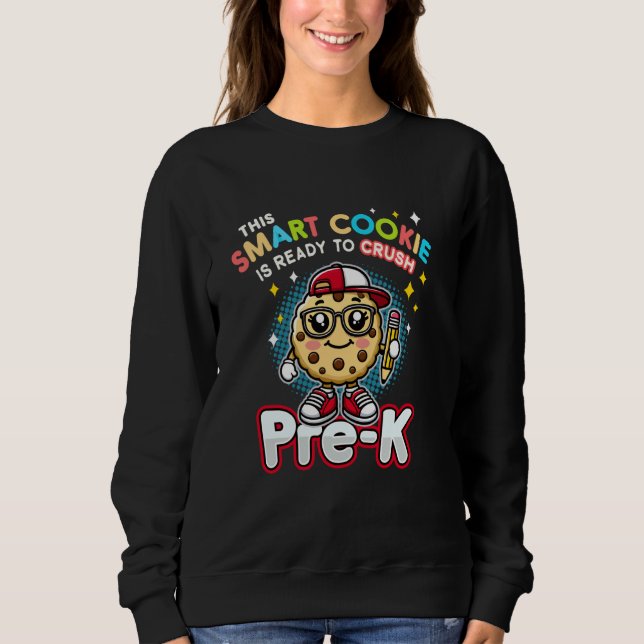 Sweatshirt Ce cookie intelligent est prêt à écraser les Pré-K (Devant)