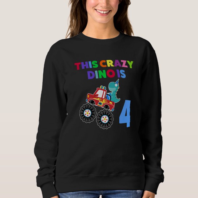 Sweatshirt Ce Dino Fou Est Âgé De 4 Ans. (Devant)