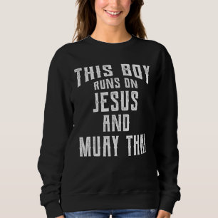 Sweatshirt Ce Garçon Fonctionne Sur Jésus Et Muay Thai Christ