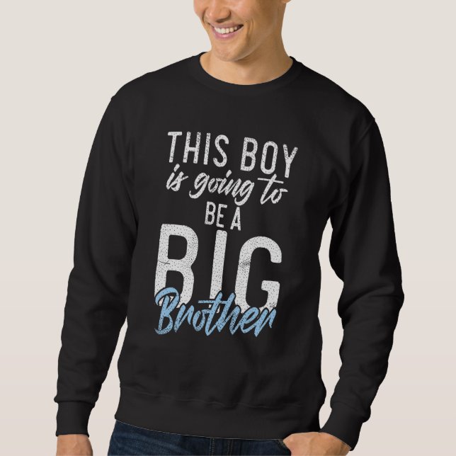 Sweatshirt Ce garçon va être un Big Brother (Devant)