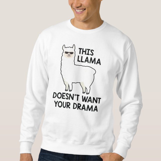 Sweatshirt Ce Llama Ne Veut Pas De Votre Drame (Devant)