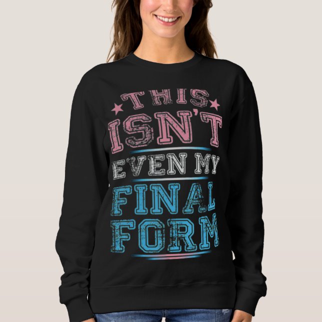 Sweatshirt Ce n'est même pas mon formulaire final Lgbt Transg (Devant)