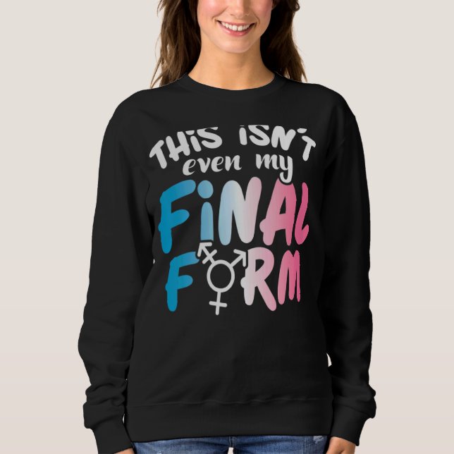 Sweatshirt Ce n'est même pas mon formulaire final Lgbt Transg (Devant)