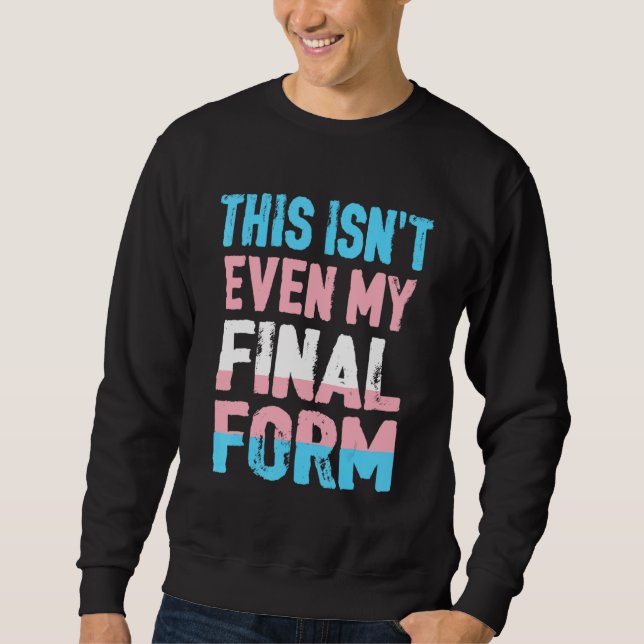 Sweatshirt Ce n'est même pas mon formulaire final Transgenre  (Devant)