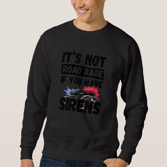 Sweatshirt Ce n'est pas de la rage routière si vous avez des  (Devant)