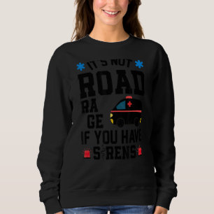 Sweatshirt Ce n'est pas de la rage routière si vous avez Sire