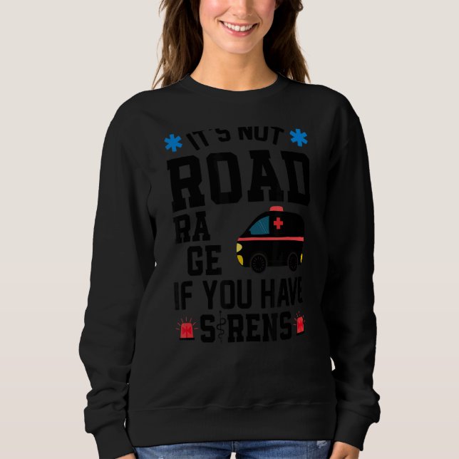 Sweatshirt Ce n'est pas de la rage routière si vous avez Sire (Devant)