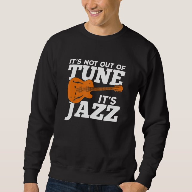 Sweatshirt Ce n'est pas désaccordé, c'est du jazz (Devant)