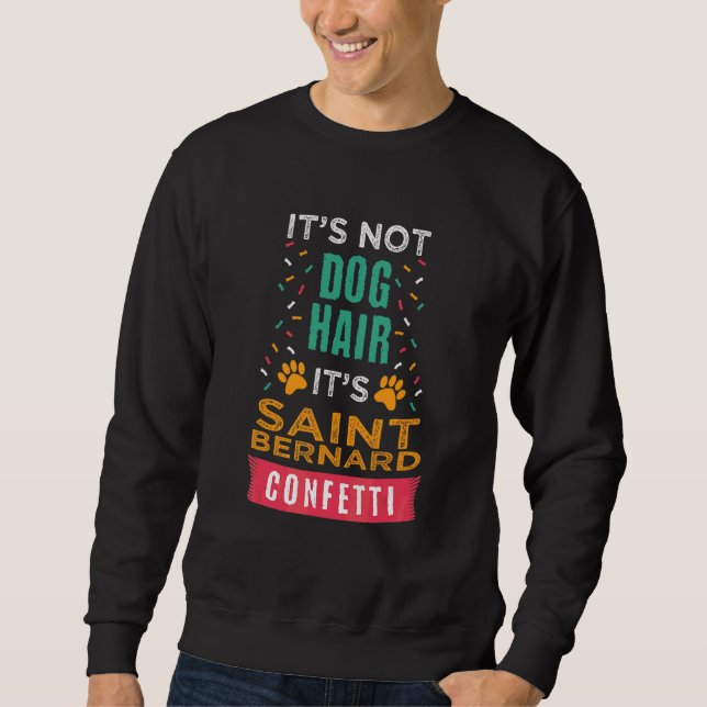Sweatshirt Ce n'est pas du poil de chien c'est Saint Bernard  (Devant)