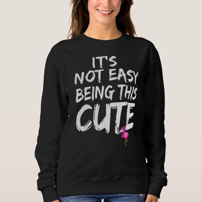 Sweatshirt Ce n'est pas facile d'être ces mignonnes filles (Devant)