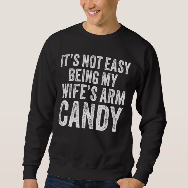 Sweatshirt Ce n'est pas facile d'être ma femme's Arm Candy di (Devant)