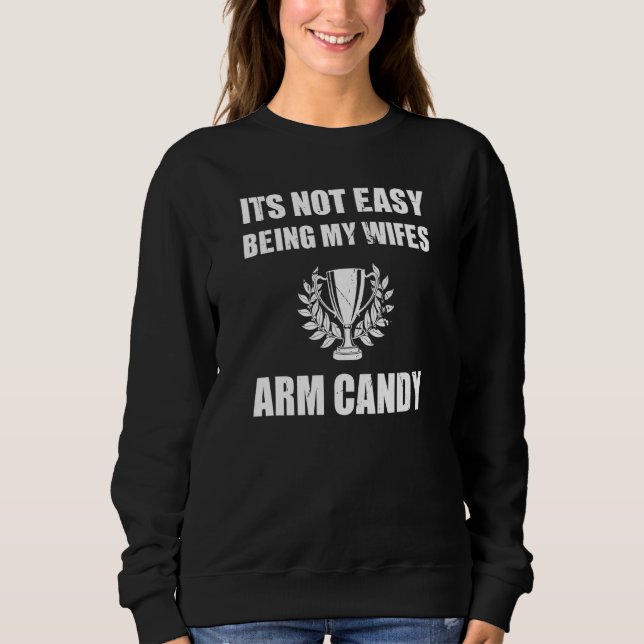 Sweatshirt Ce N'Est Pas Facile D'Être Mes Femmes Arm Candy Pa (Devant)