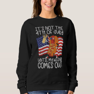 Sweatshirt Ce n'est pas le 4 juillet jusqu'à ce que mon Wiene