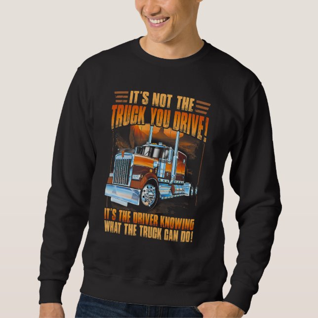 Sweatshirt Ce n'est pas le camion que vous conduisez C'est le (Devant)