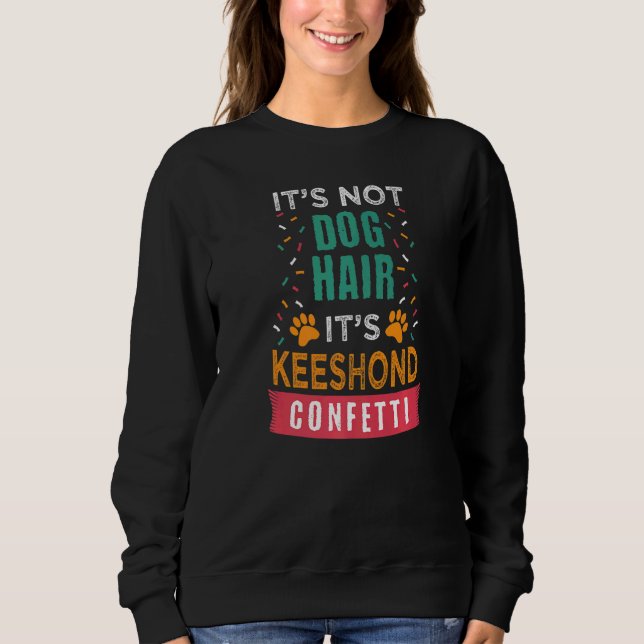 Sweatshirt Ce n'est pas les cheveux de chien C'est Keeshond C (Devant)