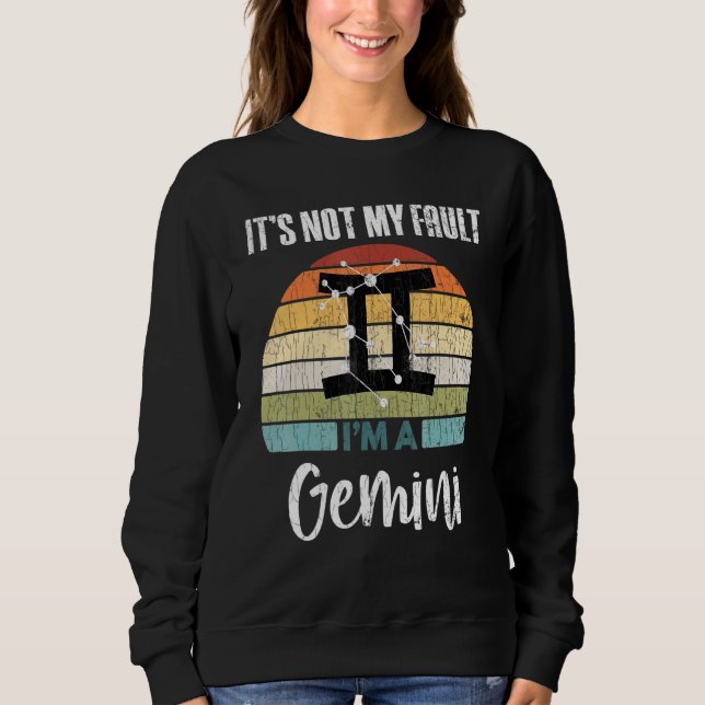 Sweatshirt Ce n'est pas ma faute Gemini Zodiac Sign Graphic (Devant)