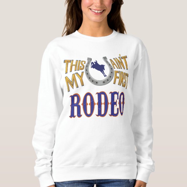 Sweatshirt Ce n'est pas mon premier Rodeo (Devant)