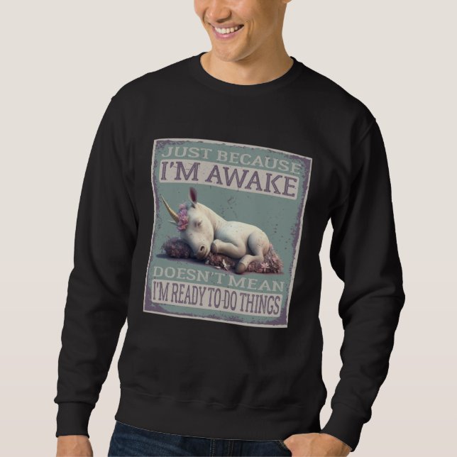 Sweatshirt Ce n'est pas parce que je suis éveillé que je suis (Devant)