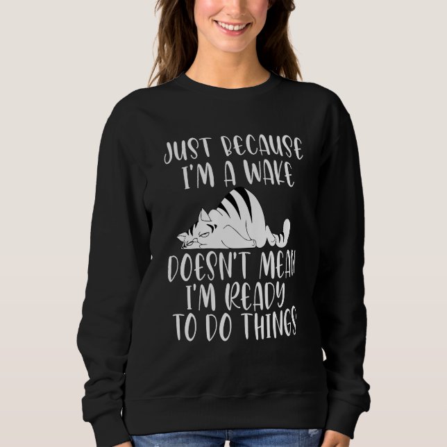 Sweatshirt ce n'est pas parce que je suis éveillé qu'il est p (Devant)