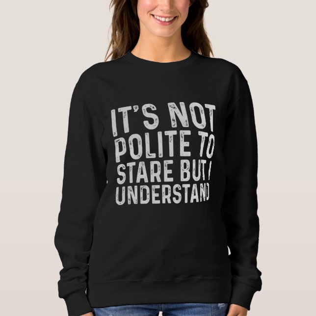 Sweatshirt Ce N'Est Pas Polis À Regarder, Mais Je Comprends L (Devant)