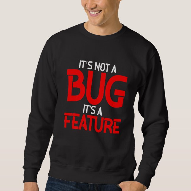 Sweatshirt Ce n'est pas un bug C'est une fonctionnalité (Devant)