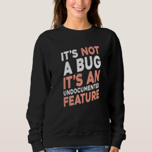 Sweatshirt Ce n'est pas un bug C'est une fonctionnalité sans