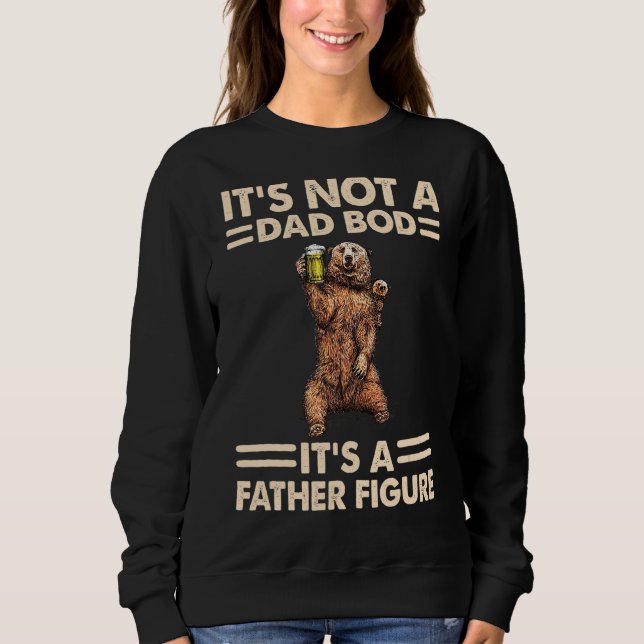 Sweatshirt Ce N'Est Pas Un Papa Bod C'Est Père Figure Ours Bi (Devant)