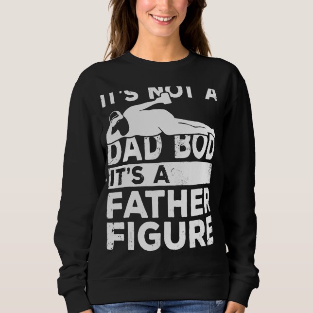 Sweatshirt Ce n'est pas un papa Bod C'est une figure de père  (Devant)