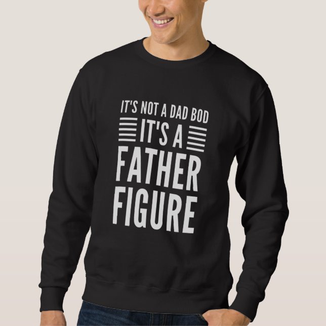 Sweatshirt Ce N'Est Pas Un Papa Qui A Dit Que C'Est Une Figur (Devant)