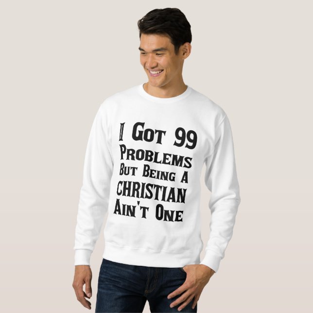 Sweatshirt Ce n'est pas un problème d'être chrétien (Devant entier)