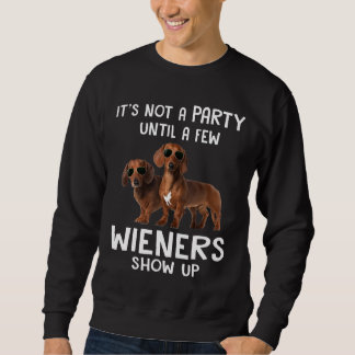 Sweatshirt Ce N'Est Pas Une Fête Jusqu'À Quelques Wienen Et D