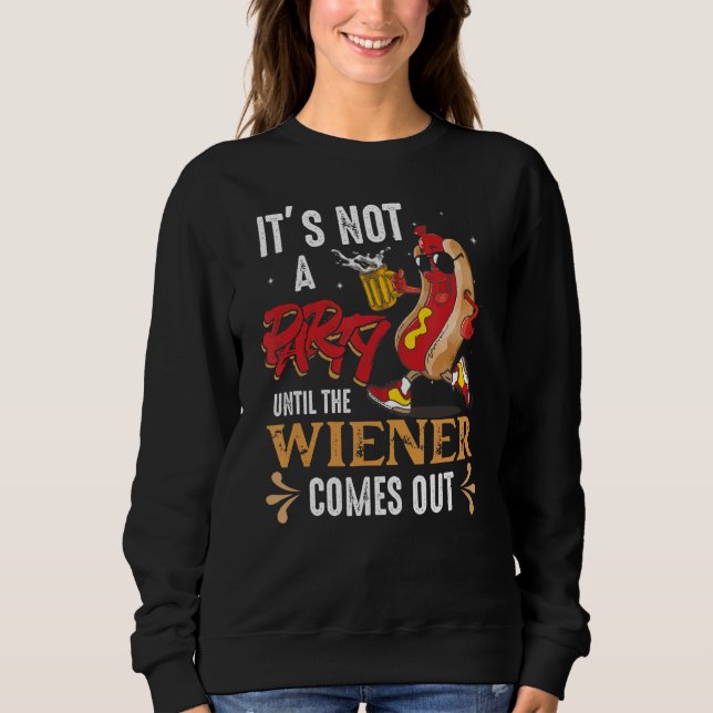 Sweatshirt Ce n'est pas une fête tant que le Weiner n'est pas (Devant)
